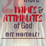 20ish MORE Names & Attributes of God (free printable)