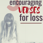 5 Encouraging Verses for Loss