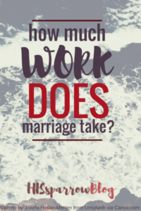 Read more about the article How Much Work DOES Marriage Take?