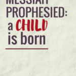 Messiah Prophesied: A Child is Born