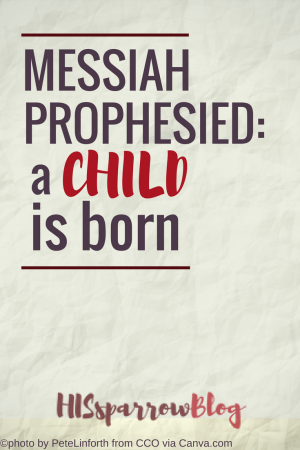 Read more about the article Messiah Prophesied: A Child is Born