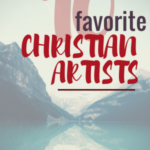 Christian Music: My 10 Favorite Artists (for the Moment)