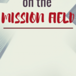 Purpose: 4 Tips to Find Your Mission Field