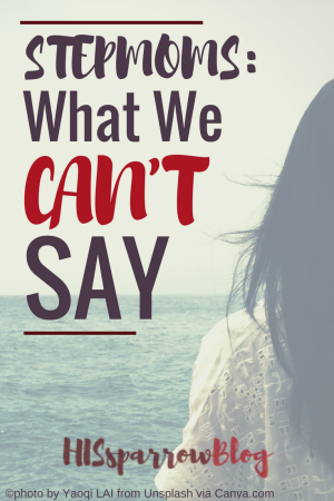 Read more about the article Stepmoms: What We Can’t Say
