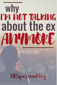 Read more about the article Why I’m Not Talking About the Ex Anymore {and You Shouldn’t Either}