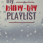 My Rainy-Day Playlist