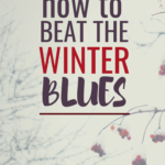 How to Beat the Winter Blues