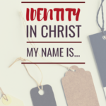 Identity in Christ: My Name is…