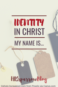 Read more about the article Identity in Christ: My Name is…