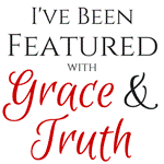 I've been featured at the Grace & Truth linkup!