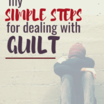 Dealing with Guilt: My Simple Steps