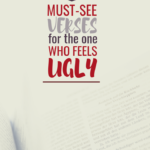 10 Must-See Verses for the One Who Feels Ugly