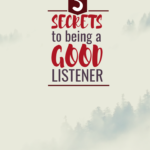 5 Secrets to Being a Good Listener