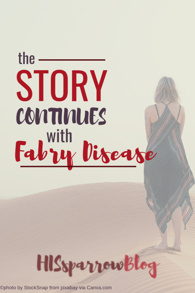 Fabry Disease: And the Story Continues | HISsparrowBlog | #christian living #chronic illness #hope