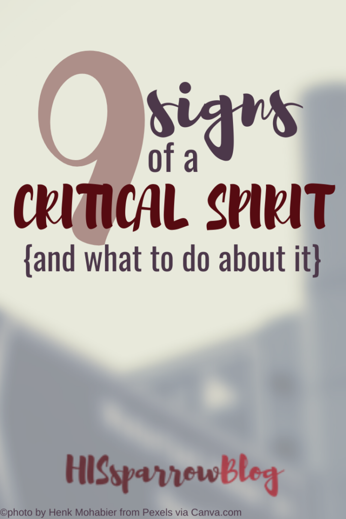 Critical Spirit: 9 Signs You're Struggling | HISsparrowBlog