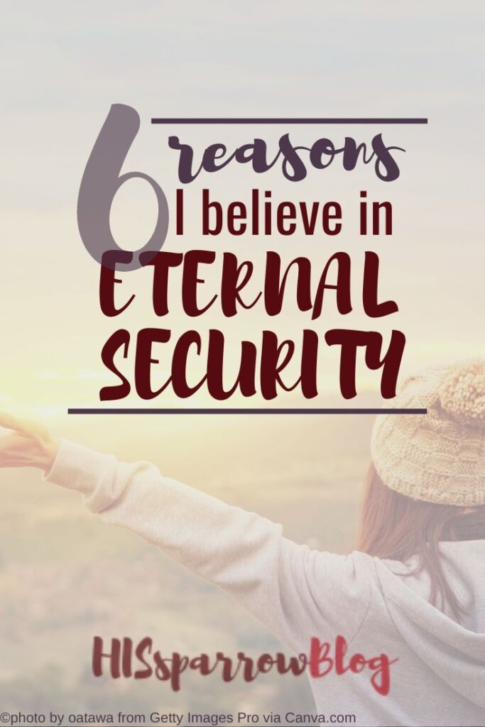 Blessed Assurance: 6 Reasons I Believe in Eternal Security | HISsparrowBlog
