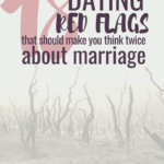 18 Dating Red Flags That Should Make You Think Twice About Marriage