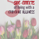 5 Unavoidable Side-Effects of Living With Chronic Illness