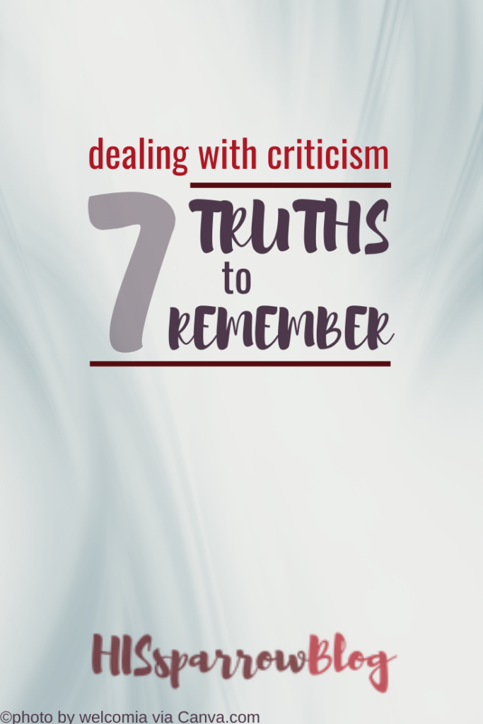 Dealing with Criticism: 7 Truths to Remember | HISsparrowBlog
