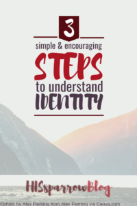 Read more about the article Identity in Christ: 3 Simple But Encouraging Steps