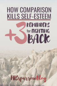 Read more about the article How Comparison Kills Self-Esteem {+ 3 Reminders For Fighting Back}