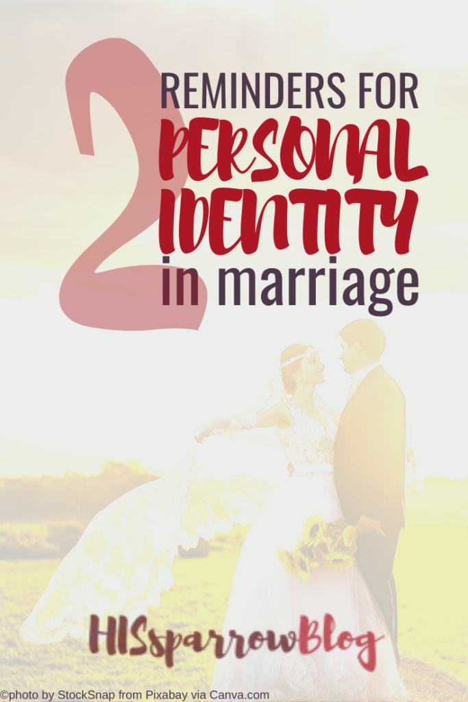 2 Reminders For Maintaining Personal Identity in Marriage | HISsparrowBlog