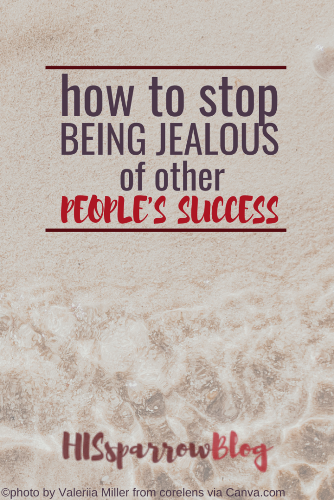 How To Stop Being Jealous of Other People | HISsparrowBlog