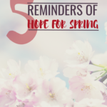 5 Scripture Reminders of Hope for Spring