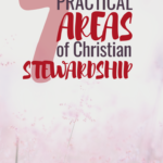 7 Practical Areas of Christian Stewardship
