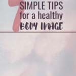7 Simple Tips for a Healthy Body Image