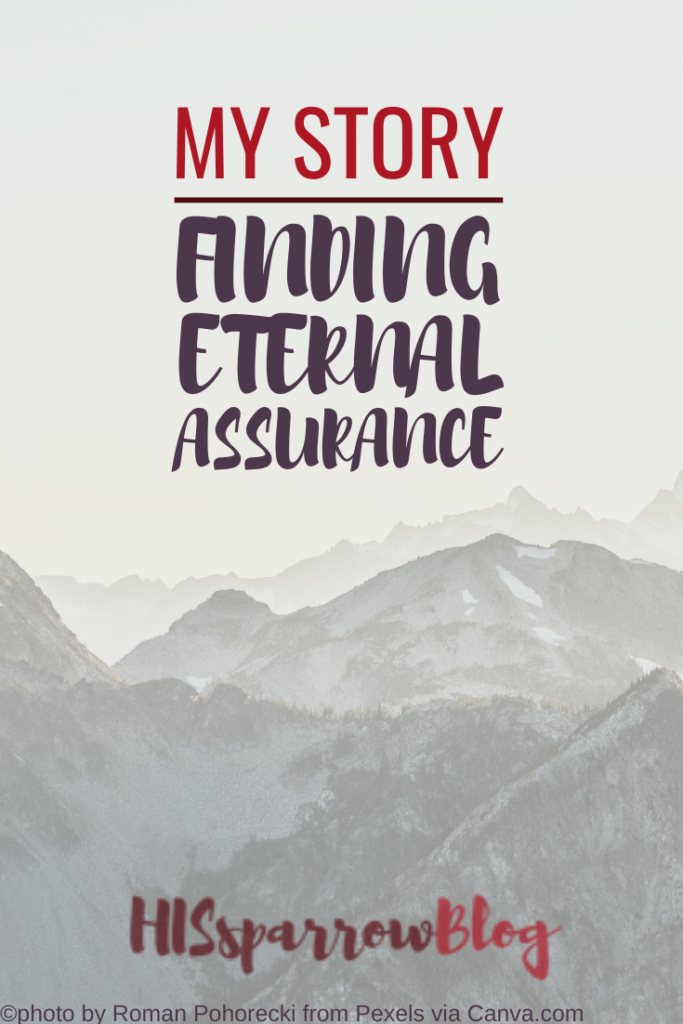 My Story Finding Eternal Assurance | HISsparrowBlog