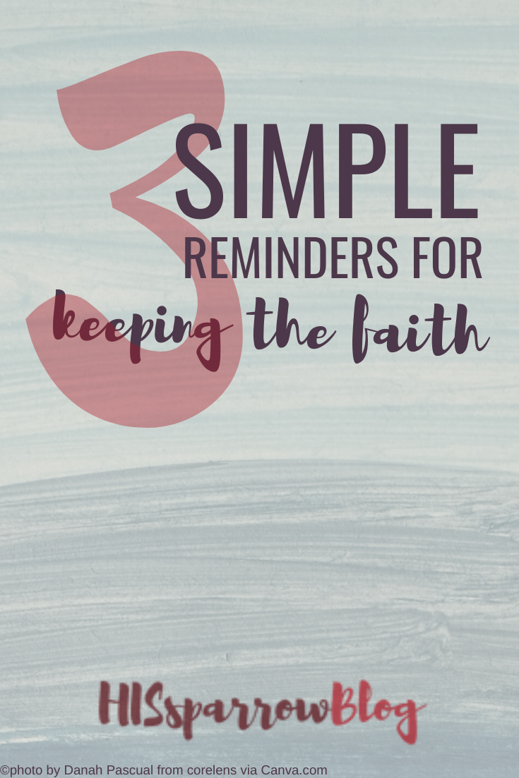 Read more about the article 3 Simple Reminders for Keeping the Faith