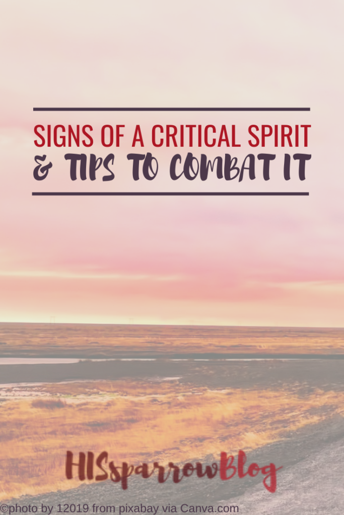 Signs of a Critical Spirit {and Tips to Combat It} | HISsparrowBlog