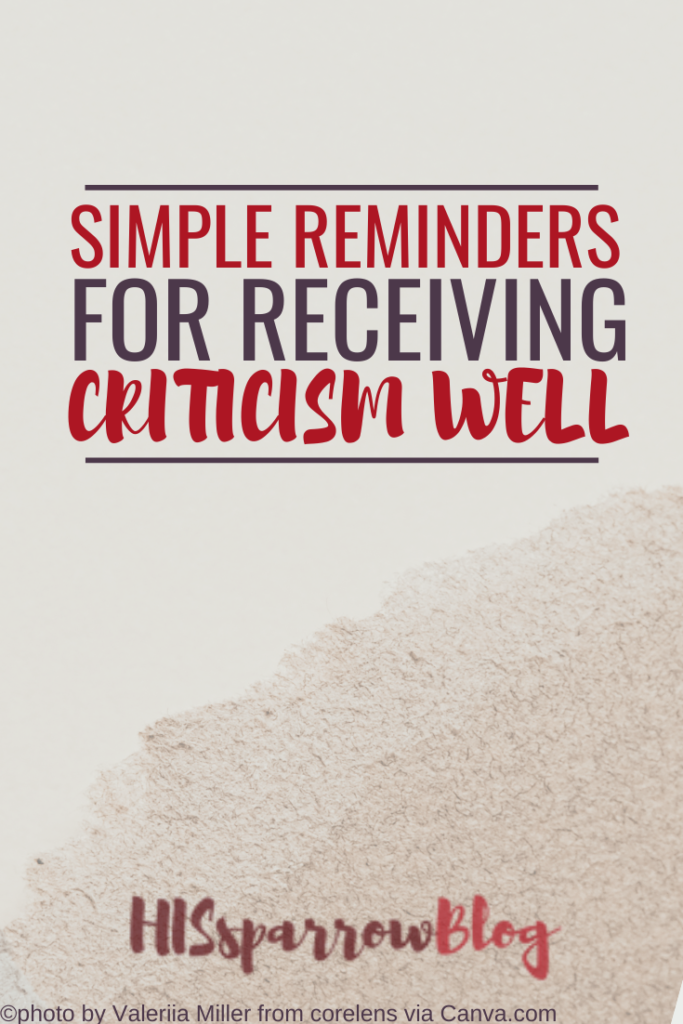 Simple Reminders for Receiving Criticism Well | HISsparrowBlog