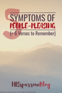 Read more about the article 5 Symptoms of People-Pleasing {+ 6 Verses to Remember}