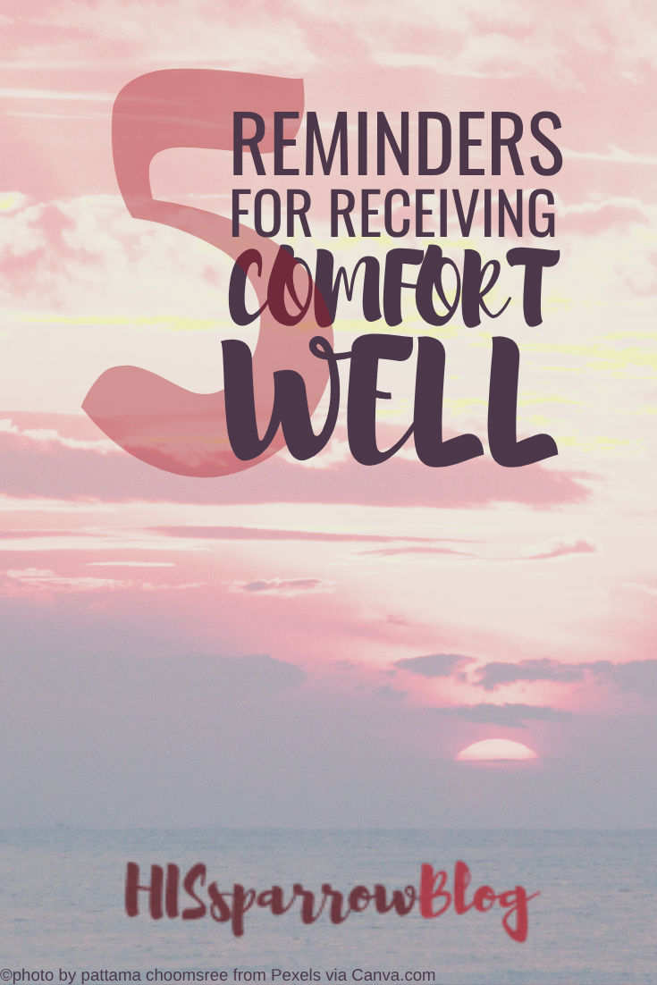 Read more about the article 5 Reminders for Receiving Comfort Well